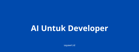 AI untuk Developer: Membantu Debug, Bukan Menggantikan Pemahaman Kode